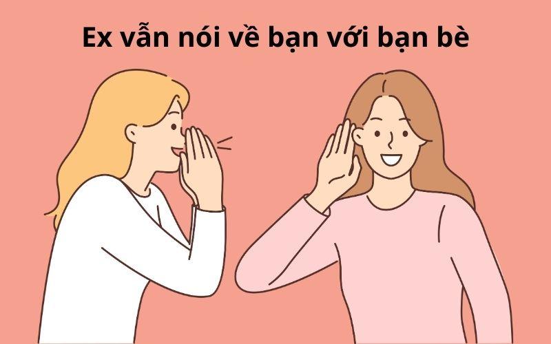 Ex vẫn nói về bạn với bạn bè